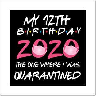 12th birthday 2020 the one where i was quarantined  funny bday gift Posters and Art